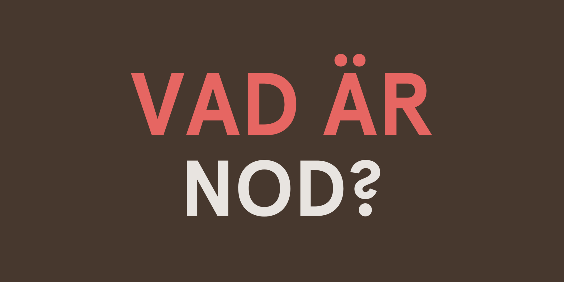 VAD ÄR NOD (1)
