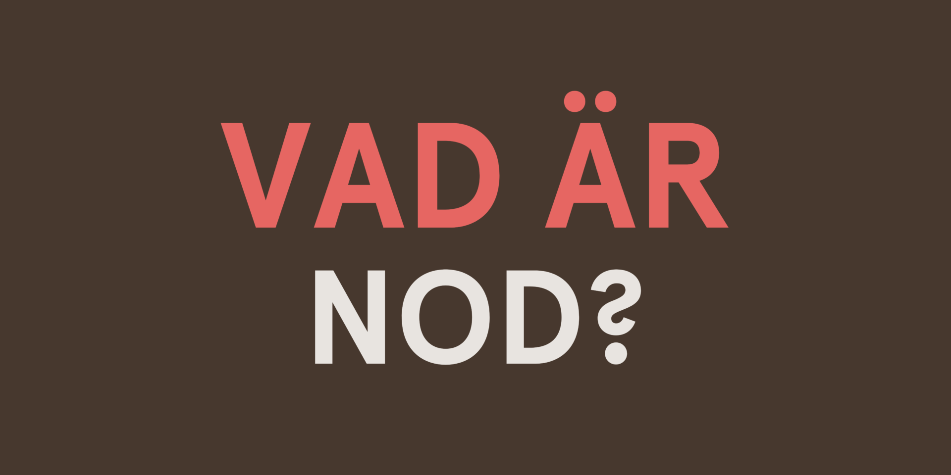 VAD ÄR NOD (1)